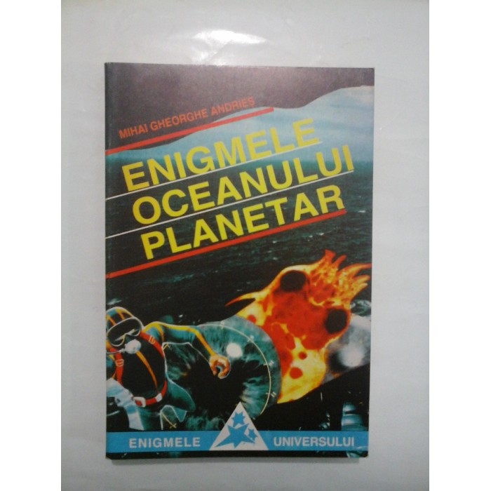 ENIGMELE OCEANULUI PLANETAR  -  MIHAI GHEORGHE ANDRIES